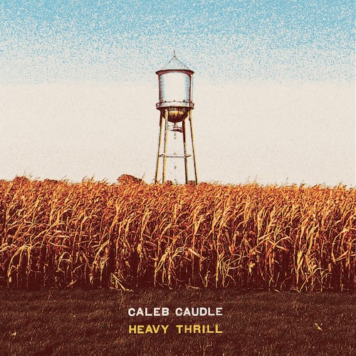Caleb Caudle 'Heavy Thrill' Album Artwork