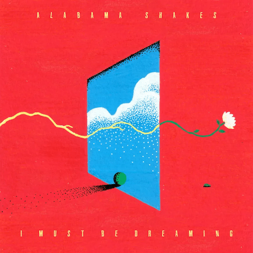 Alabama Shakes, 'I Must Be Dreaming' Album Artwork