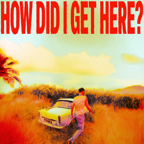 Louis Tomlinson 'How Did I Get Here?' Album Artwork