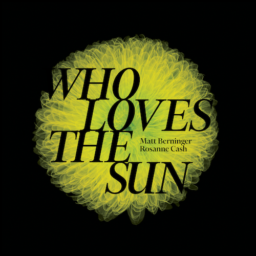 Matt Berninger and Rosanne Cash ‘Who Loves the Sun’ Single Artwork